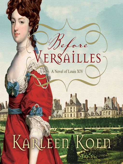 Title details for Before Versailles by Karleen Koen - Wait list